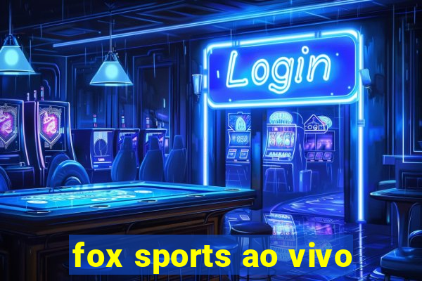 fox sports ao vivo